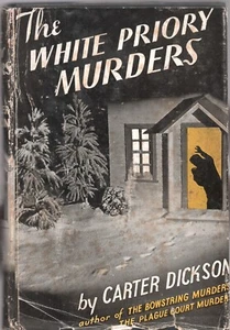 THE WHITE PRIORY MURDERS by CARTER DICKSON Books Inc. 1934 1945 3rd Hardcover DJ - Imagen 1 de 3
