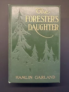 The Foresters Daughter By Hamlin Garland HC 1914 Illustrated - Imagen 1 de 10