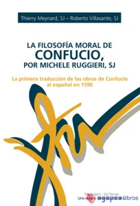 LA FILOSOFÍA MORAL DE CONFUCIO, POR MICHELE RUGGIERI, SJ. NUEVO. ENVÍO URGENTE - Imagen 1 de 1