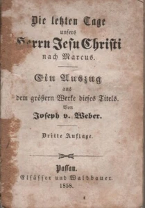 v. Weber: Gli ultimi giorni di nostro Signore Gesù Cristo secondo Marco 1858 minilibro - Foto 1 di 3