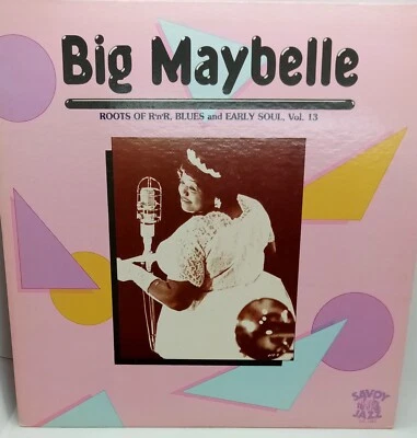 Big Maybelle Roots Of R'n'R Blues & Early Soul Vol 13 LP Savoy VG+ vinyl Lp  - Image 1 of 4
