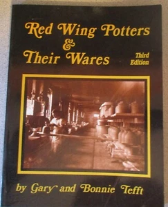 Red Wing Potters & Their Wares 3. Ausgabe Buch signiert von Gary & Bonnie Teft - Bild 1 von 2