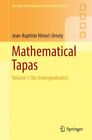 Mathematical Tapas : For Undergraduates, Paperback by Hiriart-Urruty, Jean-Ba...