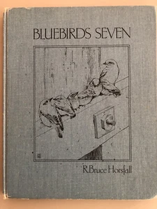 Bluebirds Seven by R. Bruce Horsfall and Carrah E. Horsfall (1978, Hardcover) - Picture 1 of 5