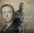 Ralph Vaughan Williams Et Gustav Holst: Heirs Et Rebels (Remasterisé Early Reco