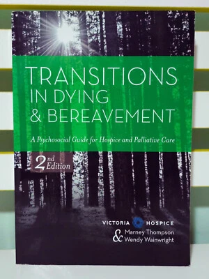 Transitions in Dying & Bereavement: A Psychosocial Guide for Hospice! 2017 Book - Image 1 of 4