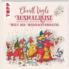 Christl Vogl / Christl Vogls Ausmalreise - Welt der Weihnachtswichtel