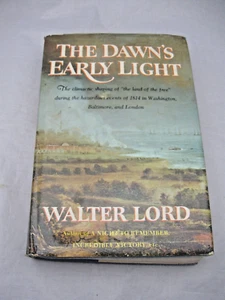 Book - "THE DAWN'S EARLY LIGHT" BY WALTER LORD - 1972 - FIRST EDITION - Picture 1 of 7