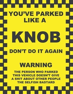 16x "You've Parked Like A Kn*B" Windscreen Stickers Hard to remove - Picture 1 of 2