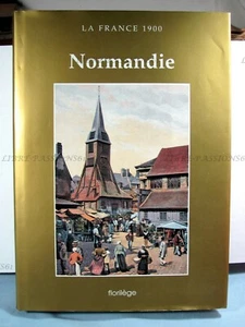 LA FRANCE 1900, NORMANDIE, ÉDITIONS FLORILÈGES, 1994 - Picture 1 of 11