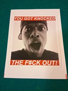 "YOU GOT KNOCKED THE F*CK OUT!" Sticker aus dem Film "FREITAG"! 2.9 x 3.3 - Bild 1 von 1