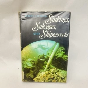 Salvages and Shipwrecks Sinkings by Robert F Burgess Maritime History Adventure - Picture 1 of 22