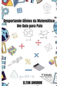 Despertando Gnios da Matemtica: Um Guia para Pais by Elton Amorim Paperback Book - Picture 1 of 1