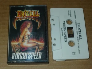 EROTIKILL Cassette VIRGIN SPEED Tape PRIVATE thrash HEAVY METAL attaxe comatose - Picture 1 of 5
