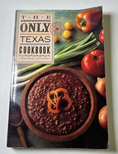 The Only Texas Cookbook by Linda W. Eckhardt 1991 Vintage - Bild 1 von 5