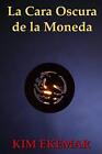 La Cara Oscura de la Moneda.by Ekemar  New 9781674467368 Fast Free Shipping<|