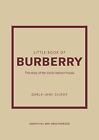 Little Book of Burberry: The Story of the Iconic Fashion House: 16 (Little Book 