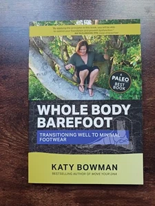 Whole Body Barefoot: Transitioning Well to Minimal Footwear, Katy Bowman - Picture 1 of 12