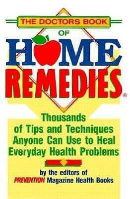 The Doctor's Book Of Home Remedies: Thousands Of Tips And Techniques Anyo - GOOD • 3.63$