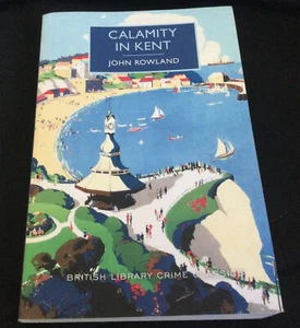 Calamity in Kent by John Rowland (2016 Trade PB) - Picture 1 of 3