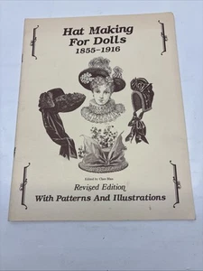 HAT MAKING FOR DOLS 1855- 1916, REVISED EDITION edited by CLARE BLAU - Foto 1 di 6