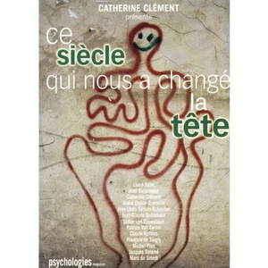 Ce SIÈCLE qui nous a CHANGÉ LA TÊTE par Catherine CLÉMENT Thème Psychologique - Picture 1 of 1