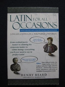 Latin for All Occasions: From Cocktail-Party Banter to Climbing the Corporate .. - Picture 1 of 3