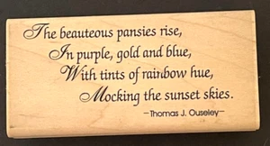 The Beauteous Pansies Rise Short Summer Poem Word Phrase Wood Rubber Stamp - Picture 1 of 3