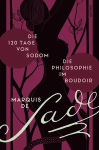 Die 120 Tage von Sodom. - Die Philosophie im Boudoir oder Die lasterhaften Lehrm - Bild 1 von 2