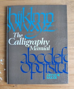 The Calligraphy Manual, Arthur Baker 1984 Hardback - Imagen 1 de 7