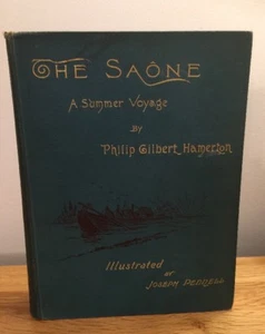 1888 The Saone - A summer Voyage - by Philip Gibert Hamerton - Picture 1 of 12