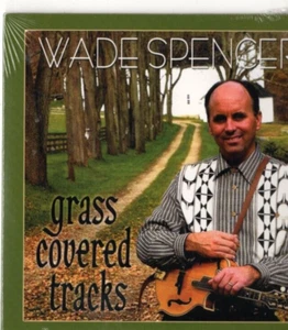 Grass Covered Tracks - Wade Spencer - CD ORIGINAL NEW & SEALED. - Imagen 1 de 1