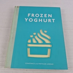 Frozen Yoghurt by Mathilde Lorenzi, Constance Lorenzi (Hardcover, 2014) - Picture 1 of 12