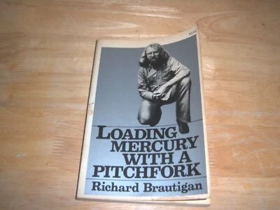 Richard Brautigan Loading Mercury With A Pitchfork 1976 Simon 1st 8vo SC VG Foto 1 de 4