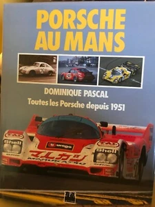 PORSCHE AU MANS DOMINIQUE PASCAL TOUTES LES PORSCHES DEPUIS 1951  - Picture 1 of 4