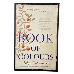 Book Of Colours by Robyn Cadwallader Let All of Life Be There Paperback 2018 - Picture 1 of 11