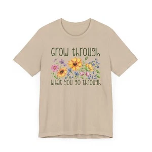 Grow Through What You Go Through | Wildflower Quote Motivational Graphic Tee - Picture 1 of 37