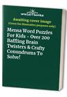Mensa Word Puzzles For Kids - Over 200 Baffling Brain Twisters & Crafty Conundru