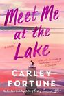 Meet Me At The Lake    Carley Fortune   Paperback