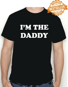 I'M THE DADDY T-shirt / Tee Parody " Scum " Ray Winston / Movies / Baby / S-XXL - Picture 1 of 12