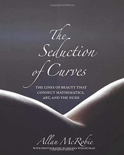 The Seduction of Curves: The Lines of Beauty That... - Weightman, Helena - Image 1 of 1