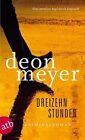 Dreizehn Stunden: Kriminalroman by Meyer, Deon | Book | condition acceptable