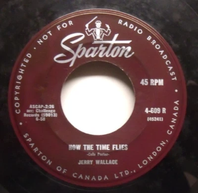 Jerry Wallace - How The Time Flies - 1958 NM Canadian 45 on Sparton - Image 1 of 2