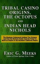 Tribal Casino Origins, The Octopus, and Indian Head Nichols: The Shadowy: New