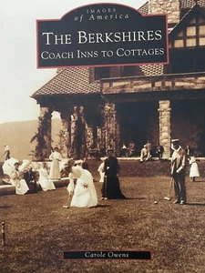 Images of America Ser.: The Berkshires : Coach Inns to Cottages by Carole Owens - Picture 1 of 2