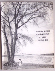 DESERTIFICATION de l'AFRIQUE Tropicale sèche Bois et Forêts des Tropiques 1973 - Picture 1 of 6