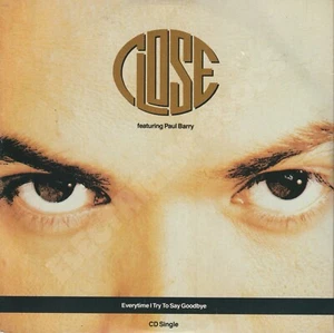 CLOSE FEAT. PAUL BARRY EVERYTIME I TRY TO SAY GOODBYE CD SINGLE MCA RECORDS - Picture 1 of 3
