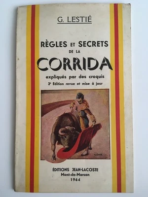 LESTIE G. - Règles et secrets de la corrida expliqués par des croquis (1964) - Photo 1/4