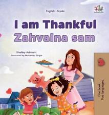 Shelley Admont  I am Thankful (English Serbian Bilingual Children's B (Hardback)