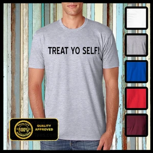 Treat Yo Self Tshirt, Funny Tshirt, Treat Yo Self Shirt - Picture 1 of 8